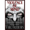 Violence of Mind: Training and Preparation for Extreme Violence