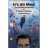 It's All Mind: The Simplified Philosophy of A Course in Miracles