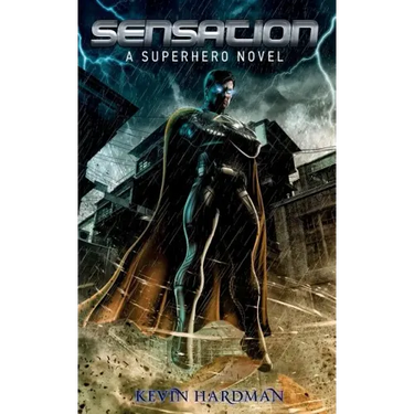 Sensation: A Superhero Novel
