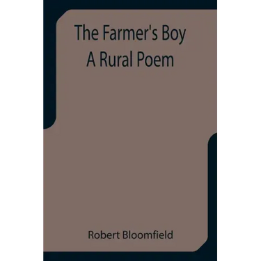 The Farmer's Boy A Rural Poem