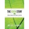 The Eden Story: A History of Paradise, From its Demise to its New Rise