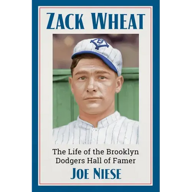 Zack Wheat: The Life of the Brooklyn Dodgers Hall of Famer