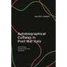 Autobiographical Cultures in Post-War Italy: Life-Writing, Communism and Feminism