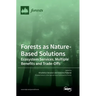 Forests as Nature-Based Solutions: Ecosystem Services, Multiple Benefits and Trade-Offs
