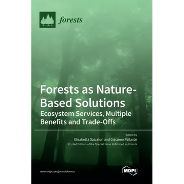 Forests as Nature-Based Solutions: Ecosystem Services, Multiple Benefits and Trade-Offs