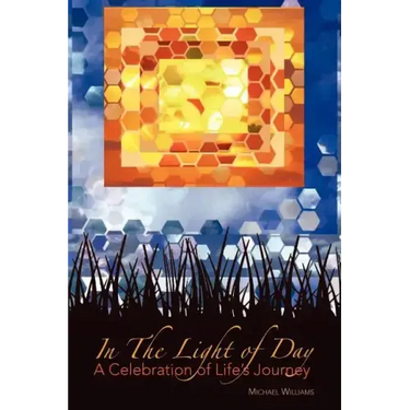 In The Light of Day: A Celebration of Life's Journey