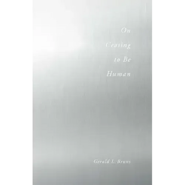 On Ceasing to Be Human