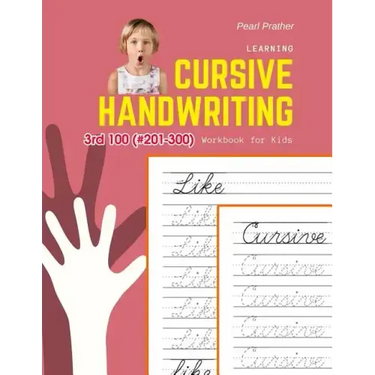 Learning Cursive Handwriting Workbook for Kids: Practice and review 3rd 100 (#201-300) fry sight words book