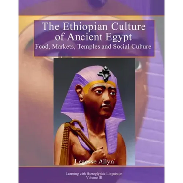 The Ethiopian Culture of Ancient Egypt: Food, Markets, Temples and Social Culture