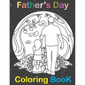 Fathers Day Coloring Book: happy father day Coloring Book for Dads And Kids - Fathers Day Gift for kids & children Ages 4-8 \ i love you dad