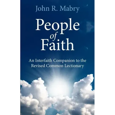 People of Faith: An Interfaith Companion to the Revised Common Lectionary