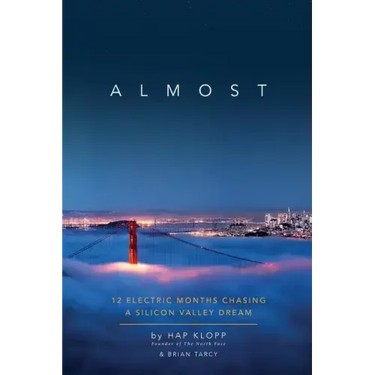 Almost: 12 Electric Months Chasing A Silicon Valley Dream