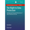 The Right to Data Protection: Individual and Structural Dimensions of Data Protection in Eu Law