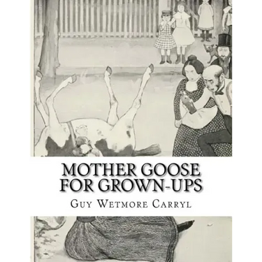 Mother Goose For Grown-Ups