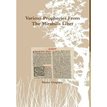 Various Prophecies From The Mirabilis Liber