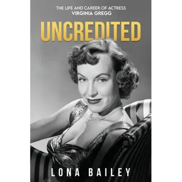 Uncredited: The Life and Career of Virginia Gregg
