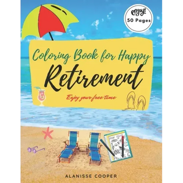 Coloring Book for happy Retirement: Enjoy your free time