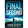 Final Second: A completely unputdownable action thriller