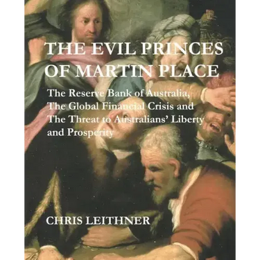 The Evil Princes of Martin Place: The Reserve Bank of Australia, the Global Financial Crisis