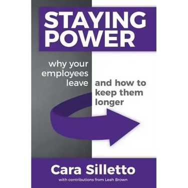 Staying Power: Why Your Employees Leave and How to Keep Them Longer