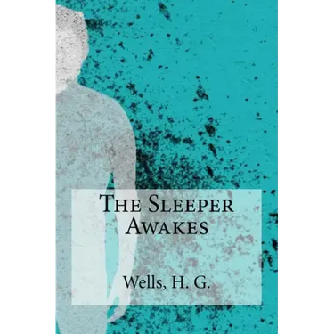 The Sleeper Awakes