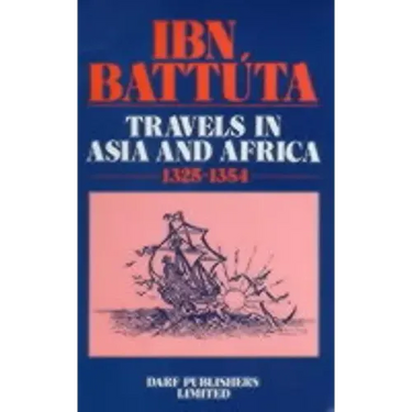 Ibn Battuta - Travels in Asia and Africa 1325-1354