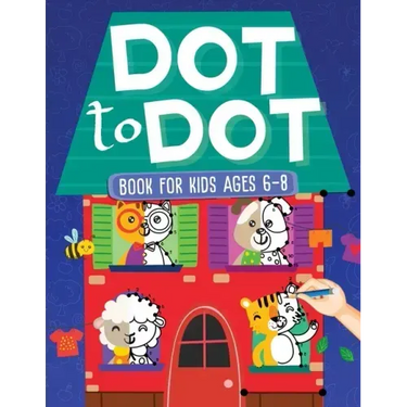 Dot To Dot Book For Kids Ages 6-8: 101 Awesome Connect The Dots Books for Kids Age 3, 4, 5, 6, 7, 8 Easy Fun Kids Dot To Dot Books Ages 4-6 3-8 3-5 6-