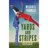 Yards and Stripes: A Funny Book About Work, Business and Gardening.