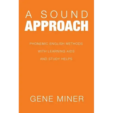A Sound Approach: Phonemic English Methods with Learning Aids and Study Helps
