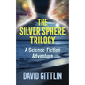 The Silver Sphere Trilogy: A Science-Fiction Adventure