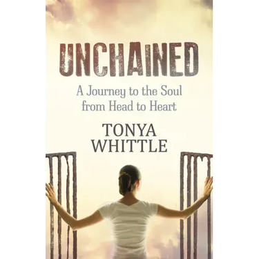 Unchained: A Journey to the Soul from Head to Heart