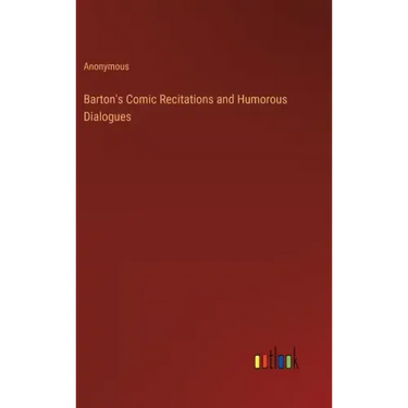 Barton's Comic Recitations and Humorous Dialogues