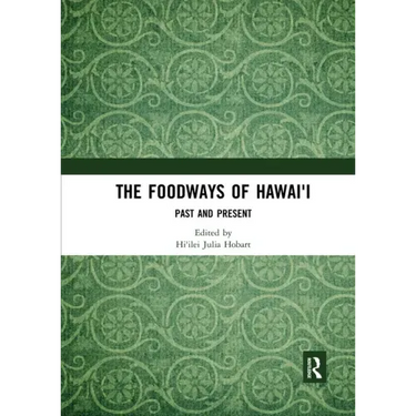 The Foodways of Hawai'i: Past and Present