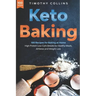 Keto Baking: 100 Recipes for Baking at Home High Protein Low Carb Breads for Healthy Meals, Athletes and Weight Loss