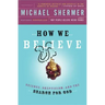 How We Believe: Science, Skepticism, and the Search for God