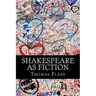 Shakespeare As Fiction: Four Shakespeare Plays Retold As Novels