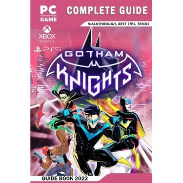 Gotham Knights Complete Guide - Walkthrough, Best Tips, Tricks And More!