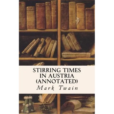 Stirring Times in Austria (annotated)