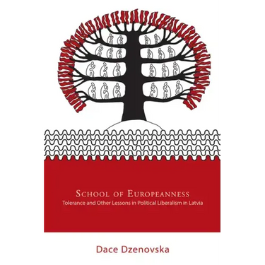 School of Europeanness: Tolerance and Other Lessons in Political Liberalism in Latvia