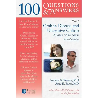 100 Questions & Answers about Crohns Disease and Ulcerative Colitis: A Lahey Clinic Guide: A Lahey Clinic Guide