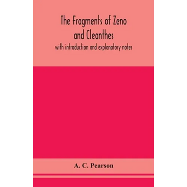 The Fragments Of Zeno And Cleanthes; With Introduction And Explanatory Notes