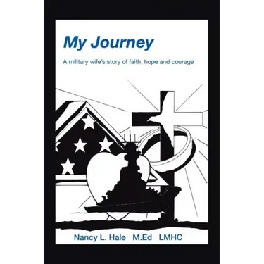My Journey: A Military Wife's Story of Faith, Hope, and Courage
