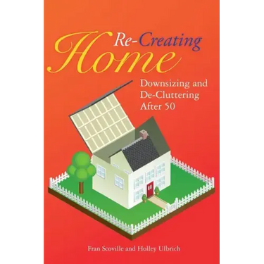 Re-Creating Home: Downsizing and De-Cluttering After 50
