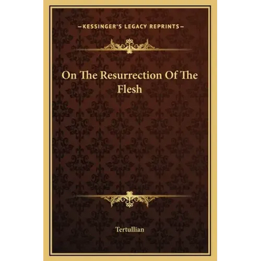 On the Resurrection of the Flesh