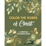 Color The Words Of Christ (A Christian Coloring Book): Girls Christian Coloring Book