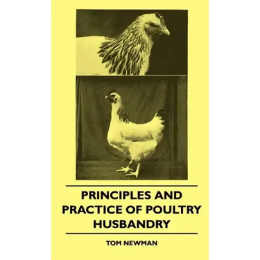 Principles And Practice Of Poultry Husbandry