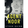 Agent Noor: The World War II Spy Who Made the Ultimate Sacrifice