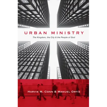 Urban Ministry: The Kingdom, the City & the People of God