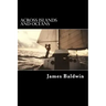 Across Islands and Oceans: A Journey Alone Around the World By Sail and By Foot