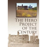 The Hero Project of the Century